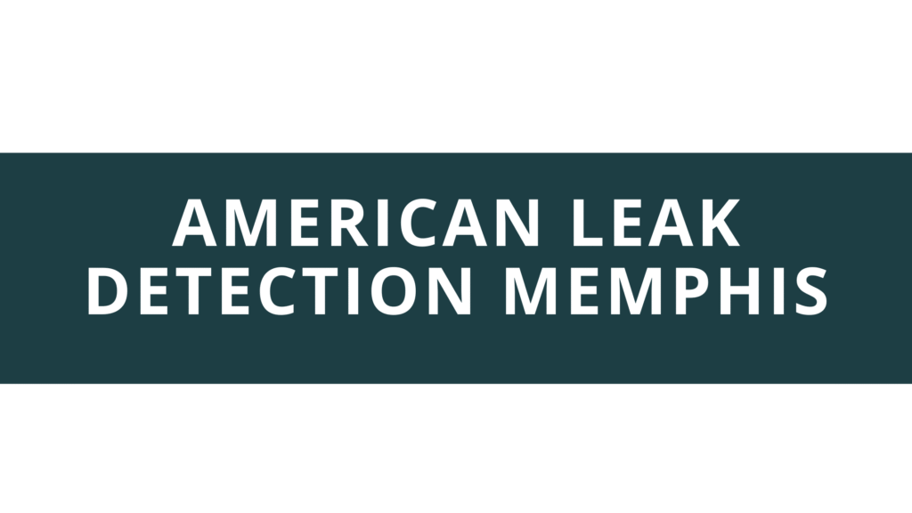 american leak detection memphis
